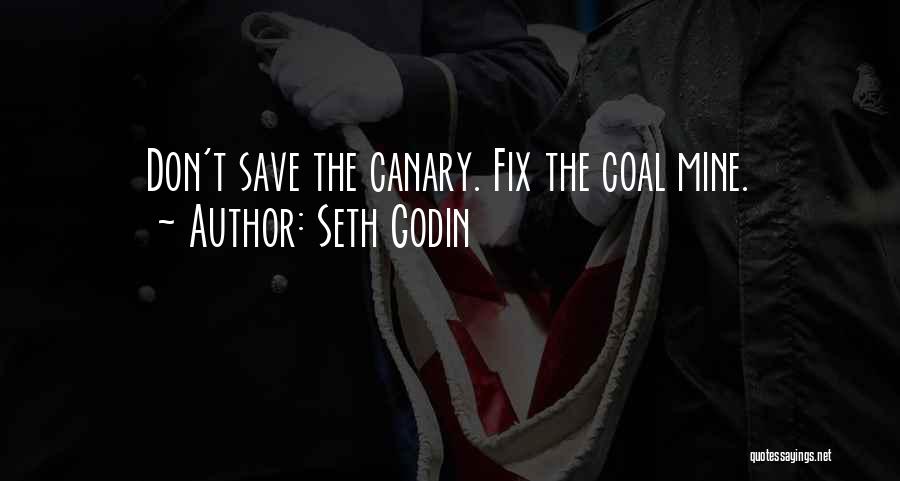 Canaries Quotes By Seth Godin