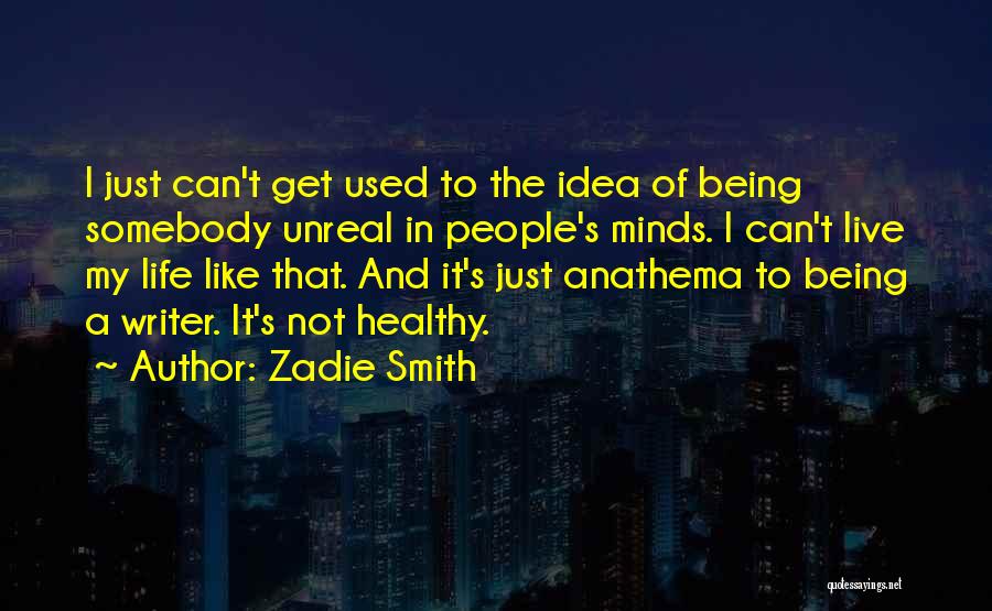 Canarios Quotes By Zadie Smith