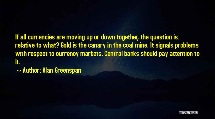 Canary Quotes By Alan Greenspan