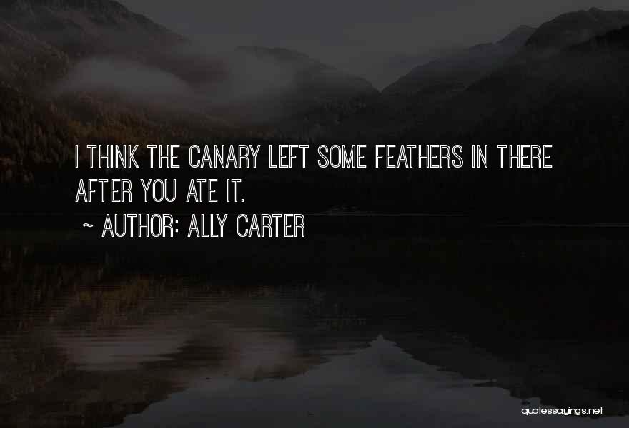 Canary Quotes By Ally Carter