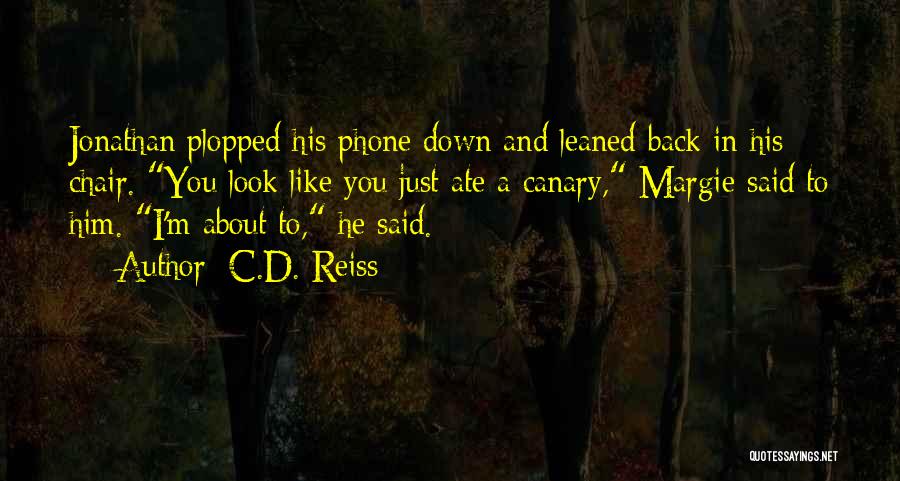 Canary Quotes By C.D. Reiss