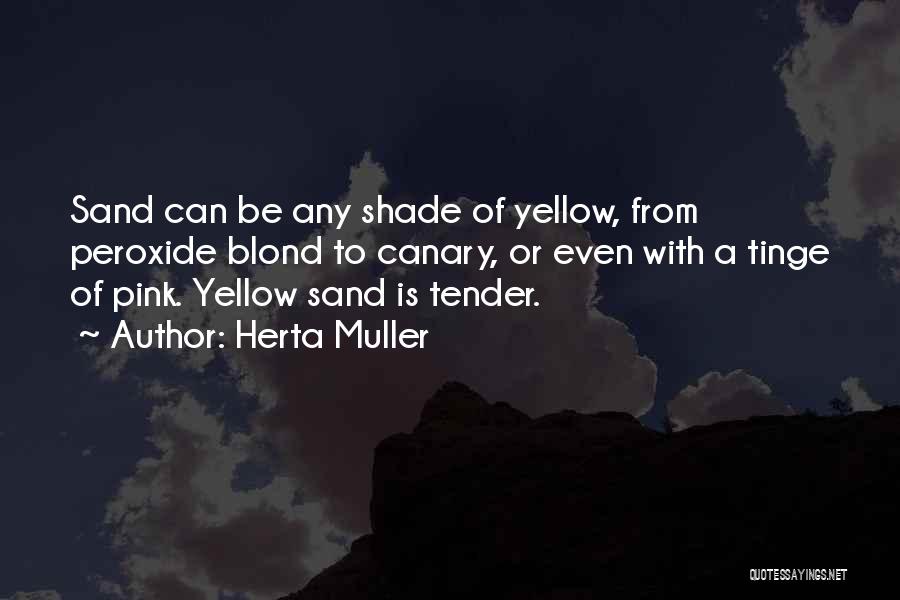 Canary Quotes By Herta Muller