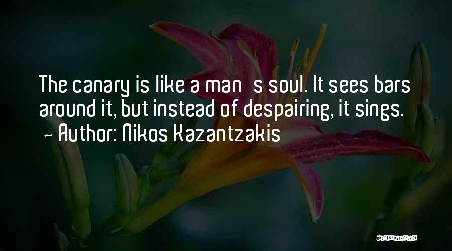 Canary Quotes By Nikos Kazantzakis