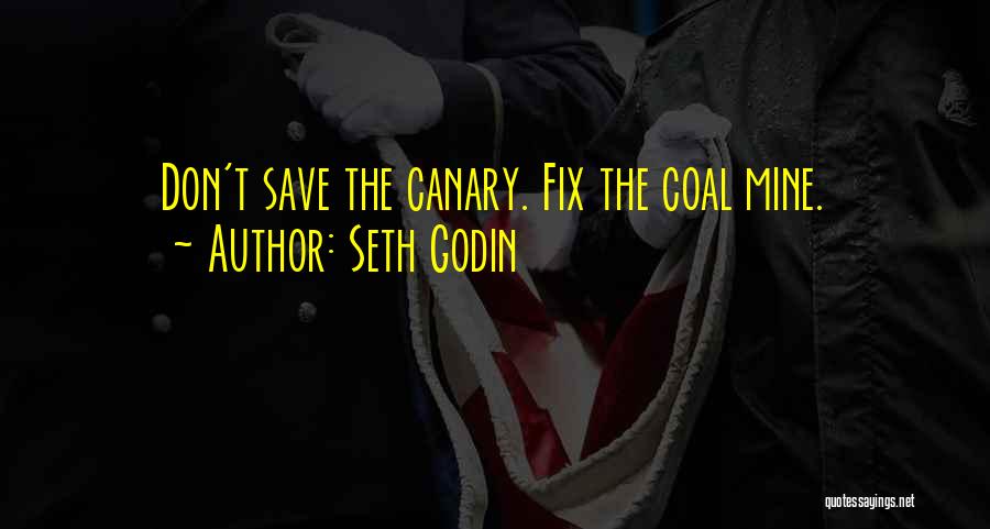 Canary Quotes By Seth Godin