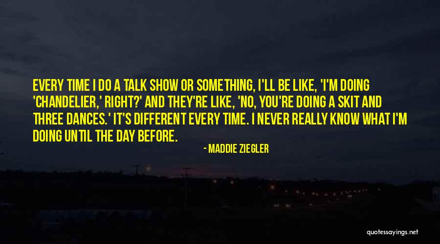 Canavese Torino Quotes By Maddie Ziegler Canavese Torino Quotes By Maddie Ziegler