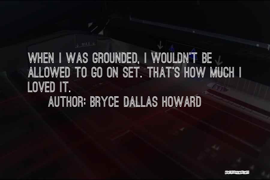 Cancade Bale Quotes By Bryce Dallas Howard