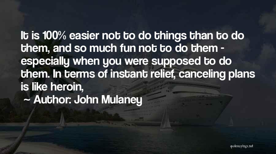Canceling Plans Quotes By John Mulaney