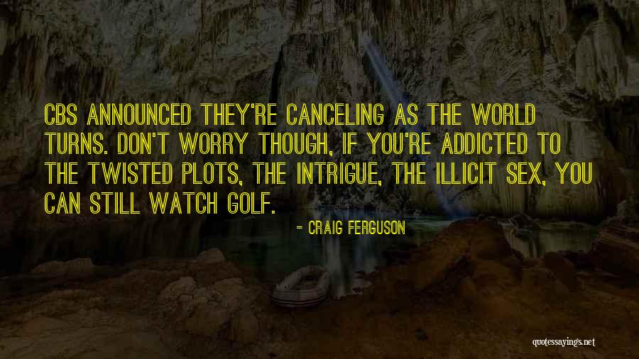 Canceling Quotes By Craig Ferguson Canceling Quotes By Craig Ferguson