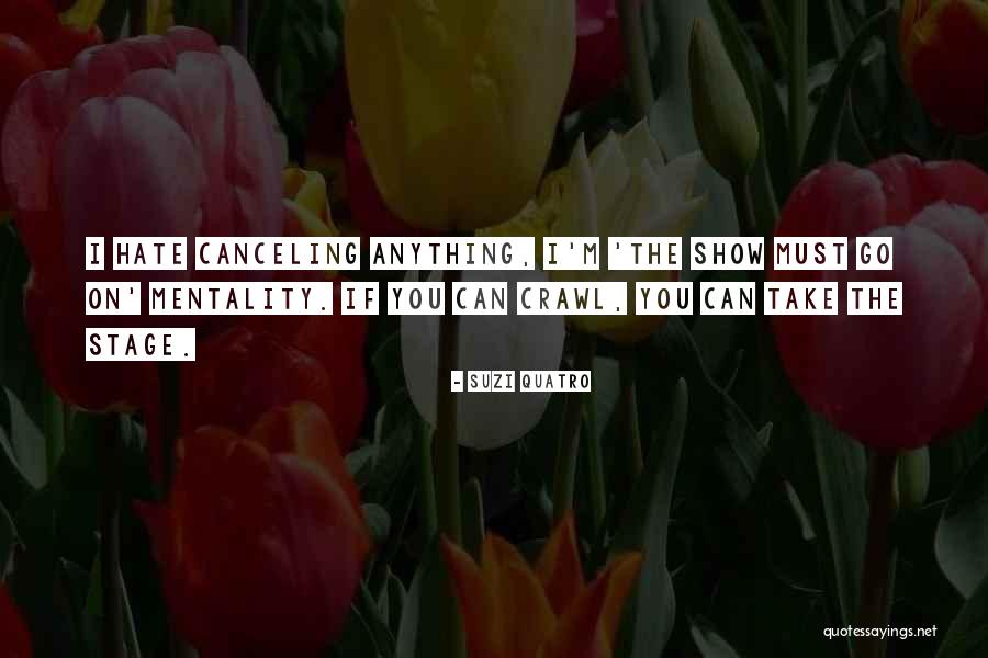 Canceling Quotes By Suzi Quatro Canceling Quotes By Suzi Quatro