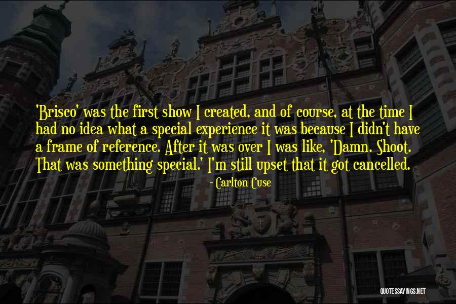 Cancelled Quotes By Carlton Cuse Cancelled Quotes By Carlton Cuse