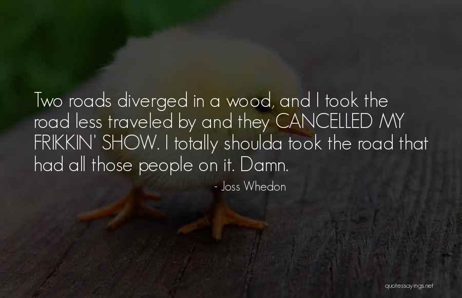 Cancelled Quotes By Joss Whedon Cancelled Quotes By Joss Whedon