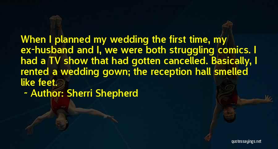 Cancelled Wedding Quotes By Sherri Shepherd