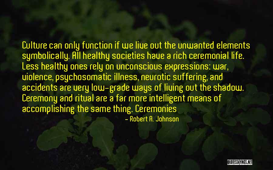 Cancer And Being Strong Quotes By Robert A. Johnson Cancer And Being Strong Quotes By Robert A. Johnson