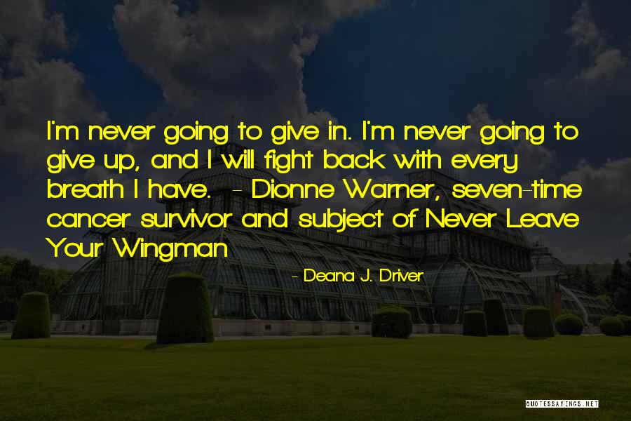 Cancer And Hope Quotes By Deana J. Driver