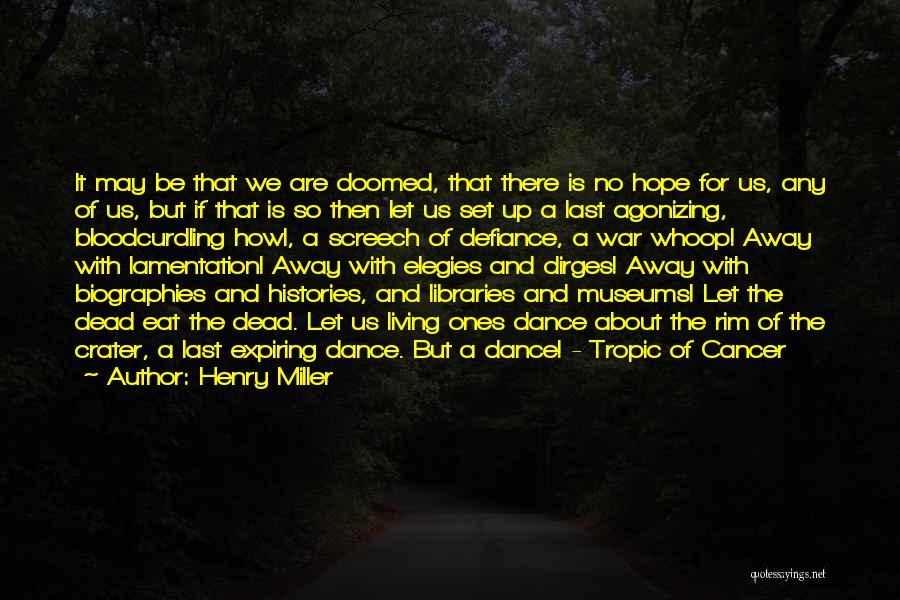 Cancer And Hope Quotes By Henry Miller