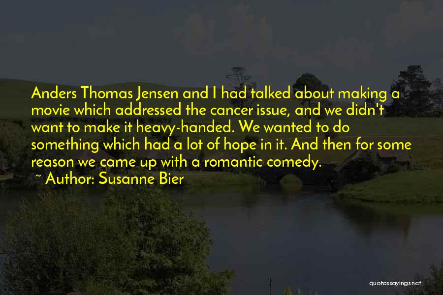 Cancer And Hope Quotes By Susanne Bier