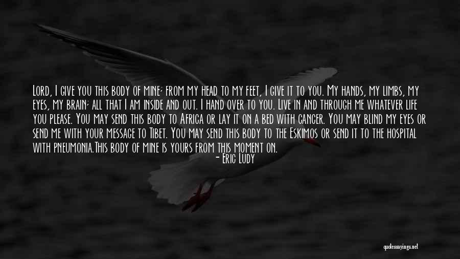 Cancer And Life Quotes By Eric Ludy Cancer And Life Quotes By Eric Ludy
