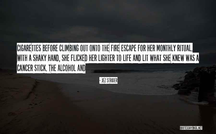 Cancer And Life Quotes By Jez Strider Cancer And Life Quotes By Jez Strider