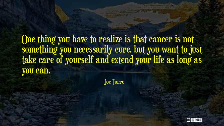 Cancer And Life Quotes By Joe Torre Cancer And Life Quotes By Joe Torre