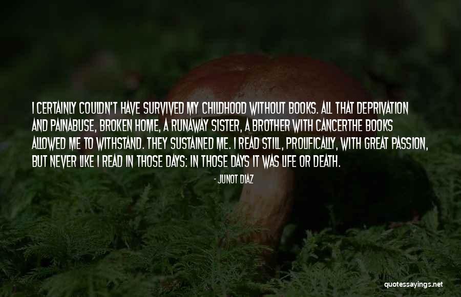 Cancer And Life Quotes By Junot Diaz Cancer And Life Quotes By Junot Diaz