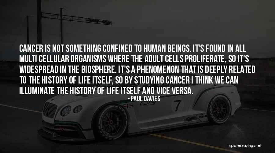 Cancer And Life Quotes By Paul Davies Cancer And Life Quotes By Paul Davies