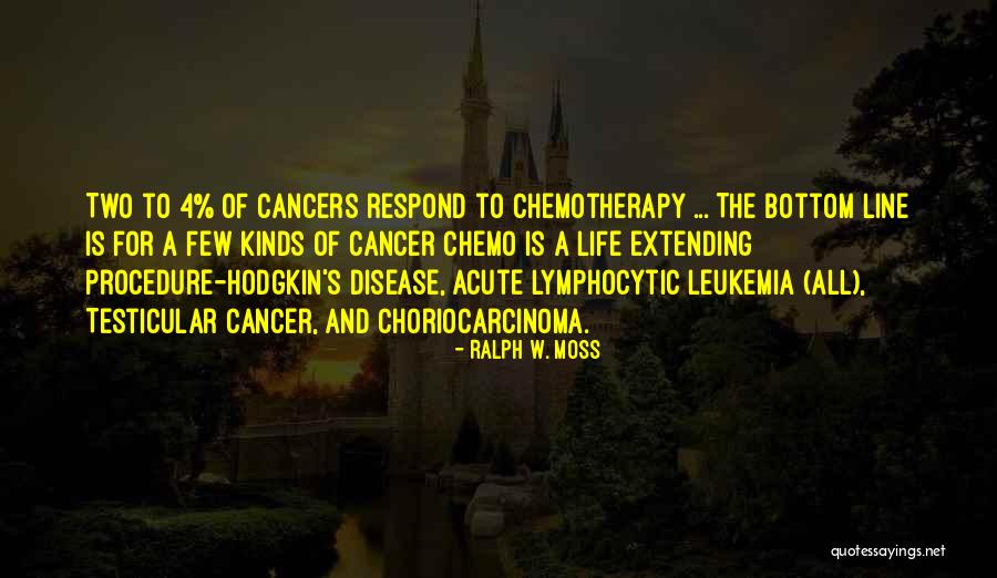 Cancer And Life Quotes By Ralph W. Moss Cancer And Life Quotes By Ralph W. Moss
