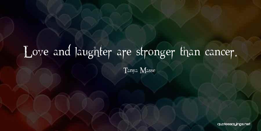 Cancer And Life Quotes By Tanya Masse