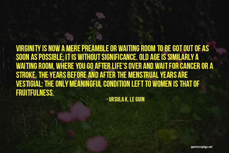 Cancer And Life Quotes By Ursula K. Le Guin Cancer And Life Quotes By Ursula K. Le Guin