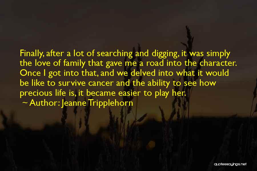 Cancer And Love Quotes By Jeanne Tripplehorn