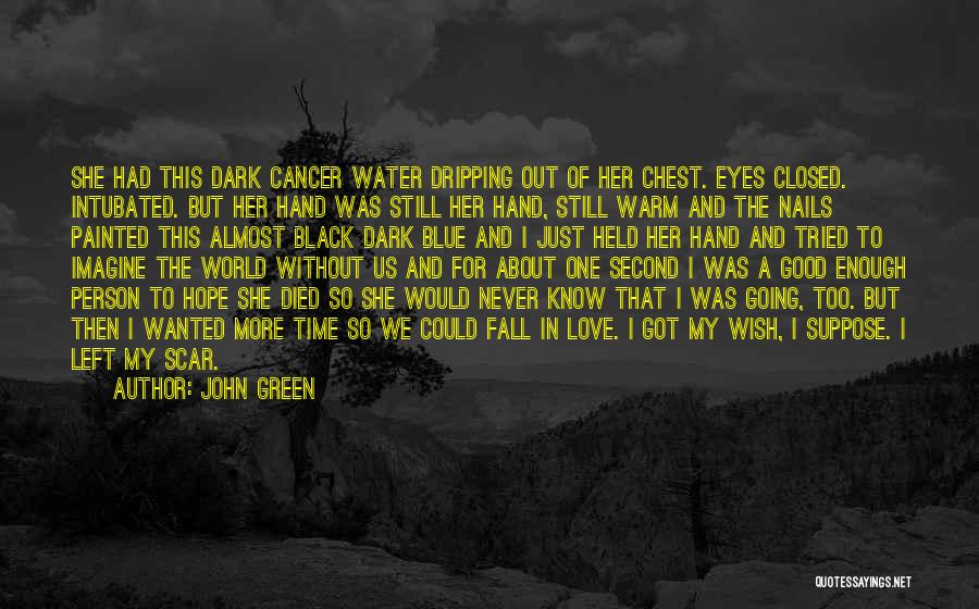 Cancer And Love Quotes By John Green