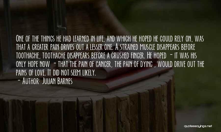 Cancer And Love Quotes By Julian Barnes