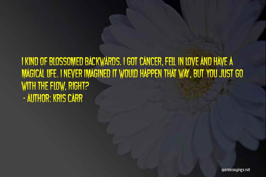 Cancer And Love Quotes By Kris Carr