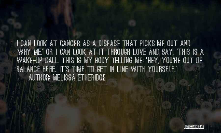 Cancer And Love Quotes By Melissa Etheridge