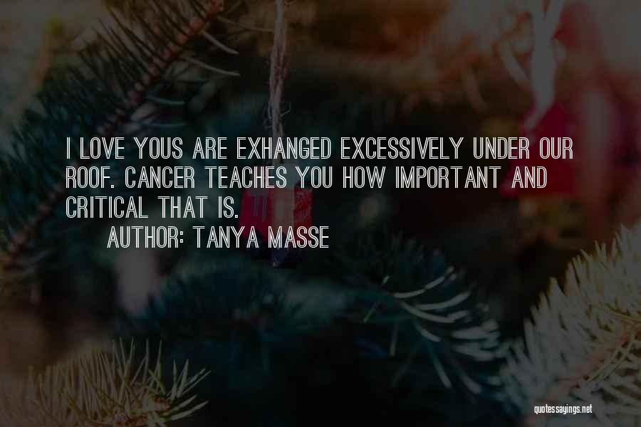 Cancer And Love Quotes By Tanya Masse
