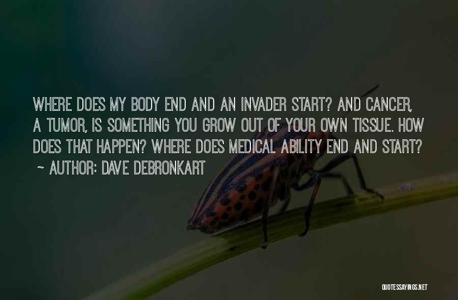 Cancer And Quotes By Dave DeBronkart