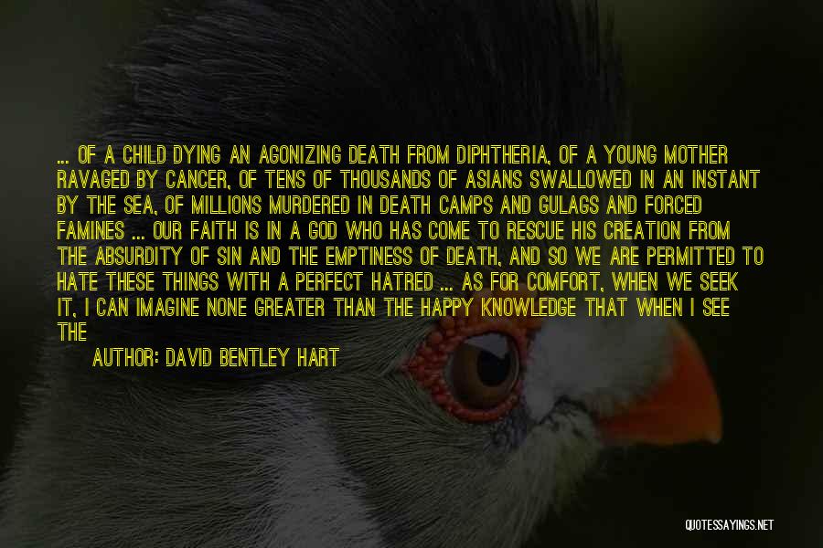 Cancer And Quotes By David Bentley Hart