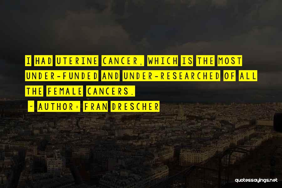 Cancer And Quotes By Fran Drescher