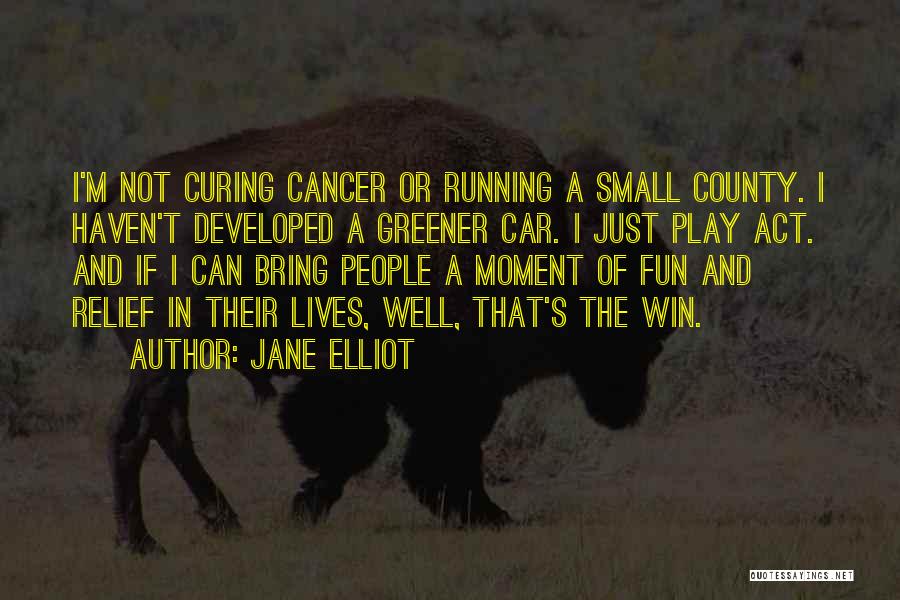 Cancer And Quotes By Jane Elliot