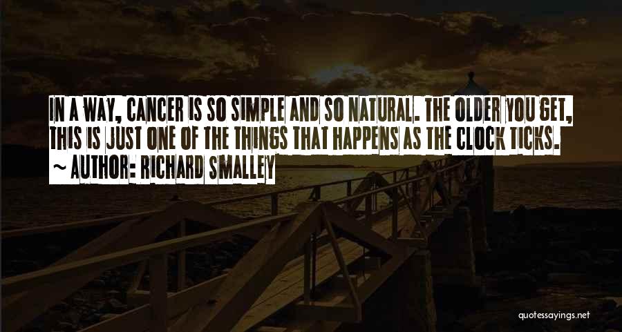 Cancer And Quotes By Richard Smalley