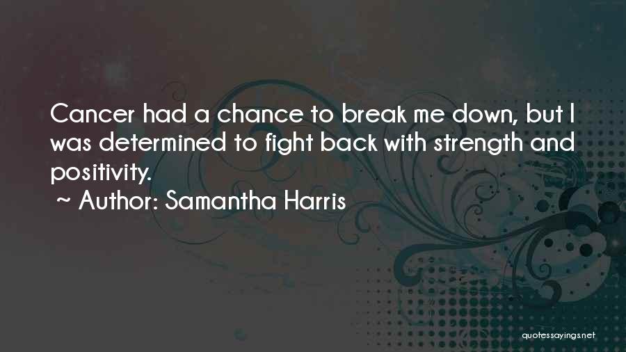 Cancer And Quotes By Samantha Harris