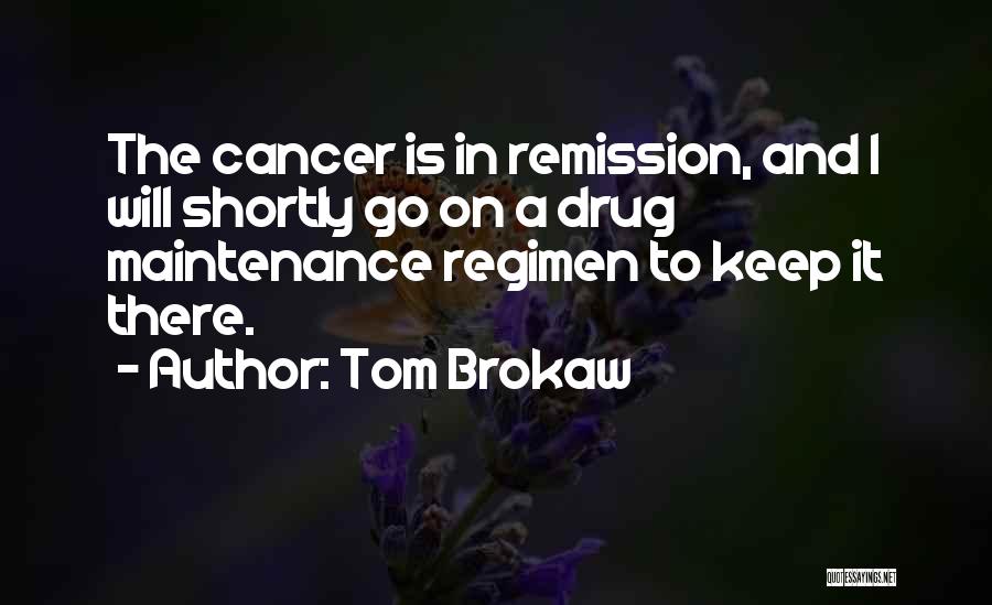 Cancer And Quotes By Tom Brokaw