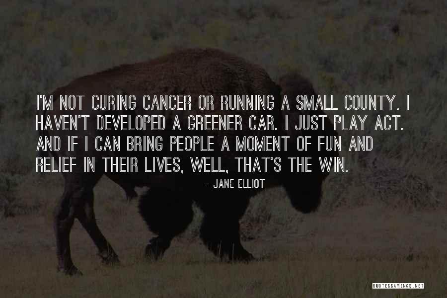 Cancer And Running Quotes By Jane Elliot