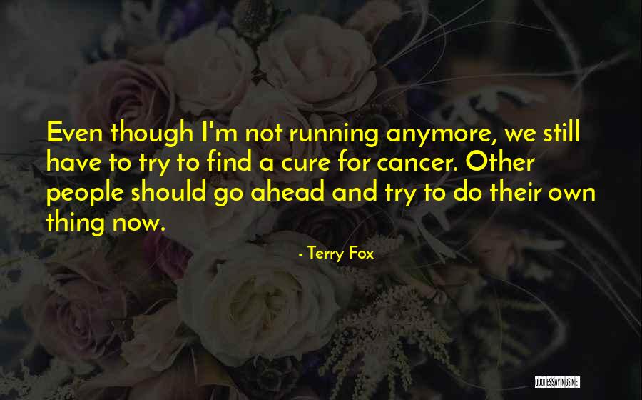 Cancer And Running Quotes By Terry Fox