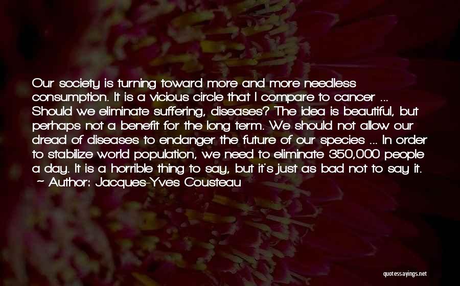 Cancer Benefit Quotes By Jacques-Yves Cousteau