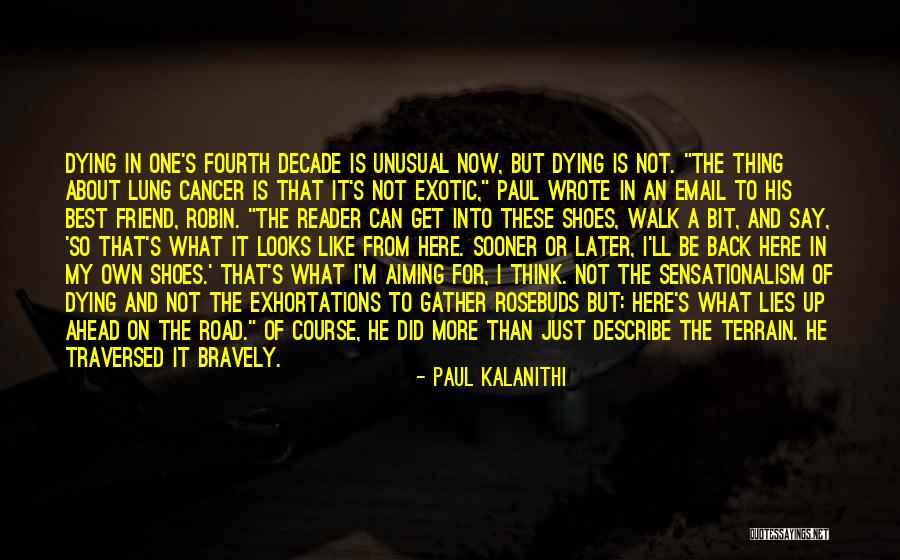 Cancer Bravery Quotes By Paul Kalanithi