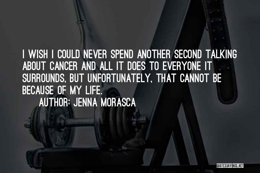 Cancer Cannot Quotes By Jenna Morasca