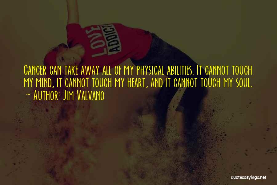 Cancer Cannot Quotes By Jim Valvano