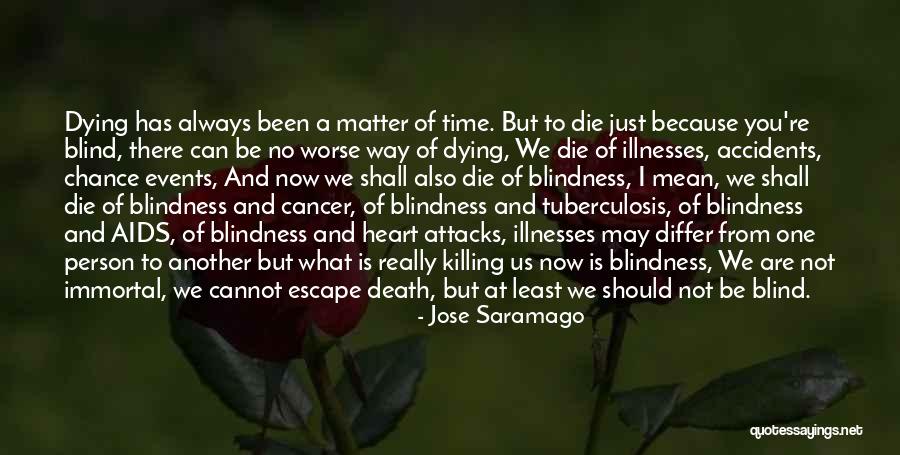 Cancer Cannot Quotes By Jose Saramago