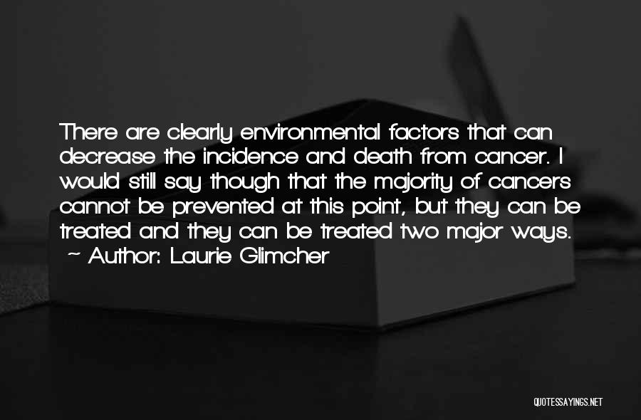 Cancer Cannot Quotes By Laurie Glimcher