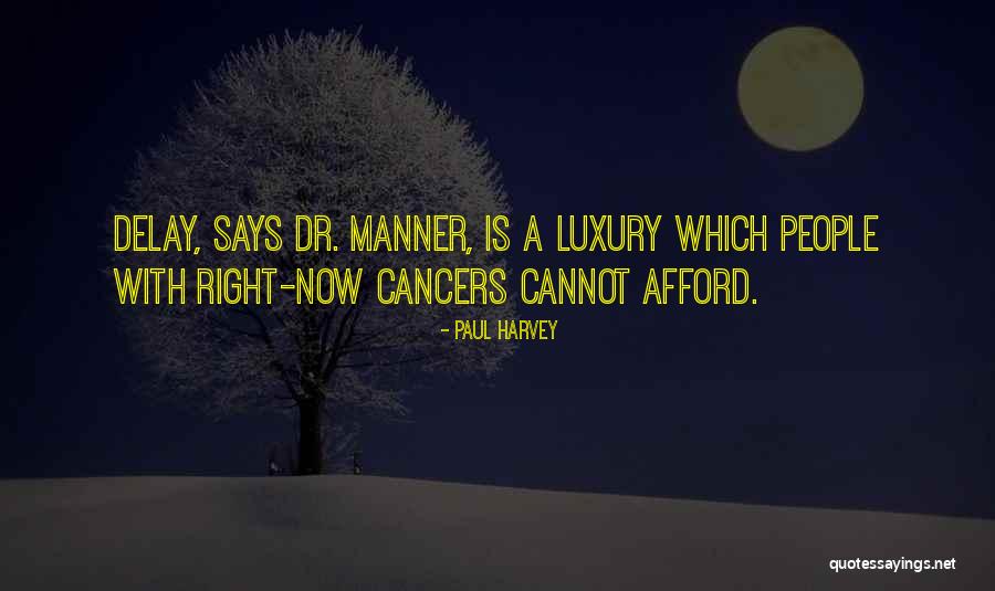 Cancer Cannot Quotes By Paul Harvey